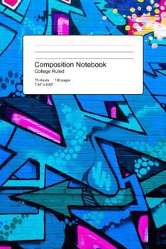 Paperback Street Art Composition Notebook 150 Pages 75 Sheets: College Ruled Brick Wall Griffiti Art Book 7.44 x 9.69 Book