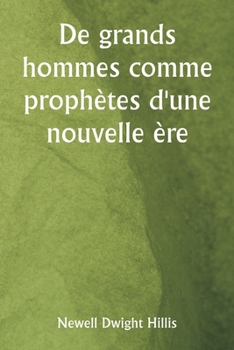Paperback De grands hommes comme prophètes d'une nouvelle ère [French] Book