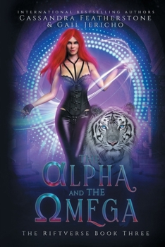 Paperback The Alpha and The Omega: A Steamy/Paranormal/Shifter/Dark Fantasy Novel Book
