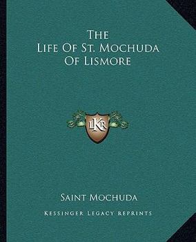 Paperback The Life Of St. Mochuda Of Lismore Book