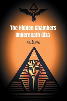 Paperback The Hidden Chambers Underneath Giza Book