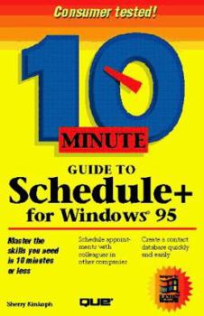 Paperback 10 Minute Guide to Schedule+ for Windows 95 (SAMS TEACH YOURSELF IN 10 MINUTES) Book
