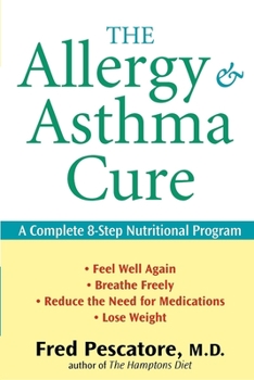 Paperback The Allergy and Asthma Cure: A Complete 8-Step Nutritional Program Book