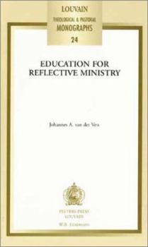 Education for Reflective Ministry (Louvain Theological and Pastoral Monographs)