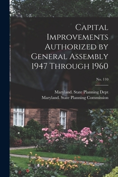 Paperback Capital Improvements Authorized by General Assembly 1947 Through 1960; No. 110 Book
