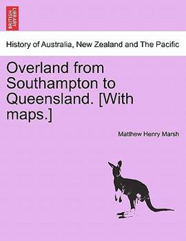 Paperback Overland from Southampton to Queensland. [With Maps.] Book