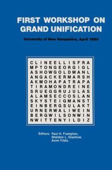 Paperback First Workshop on Grand Unification: New England Center University of New Hampshire April 10-12, 1980 Book