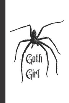 Goth Girl: Alternative Notebooks / Journals, Unique Great Gift Ideas for Girls Her Teens Women, 100 pages, Cute Spider