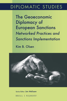 Hardcover The Geoeconomic Diplomacy of European Sanctions: Networked Practices and Sanctions Implementation Book