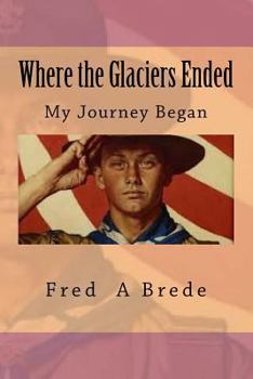 Paperback Where the Glaciers Ended: My Journey began Book