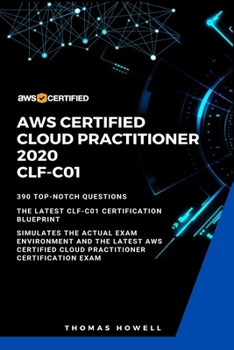 Paperback Aws: AWS Certified Cloud Practitioner 2020: CLF-C01: 390 Top-Notch Questions: The Latest CLF-C01 Certification Blueprint Book