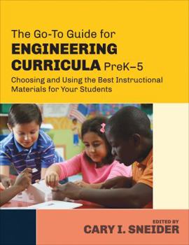 Paperback The Go-To Guide for Engineering Curricula, PreK-5: Choosing and Using the Best Instructional Materials for Your Students Book