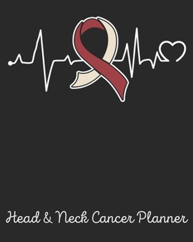 Head & Neck Cancer Planner: Head & Neck Cancer Journal Notebook (8x10), Head & Neck Cancer Books, Head & Neck Cancer Gifts, Head & Neck Cancer Awareness