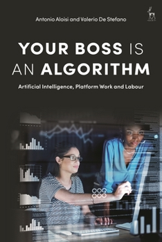 Hardcover Your Boss Is an Algorithm: Artificial Intelligence, Platform Work and Labour Book