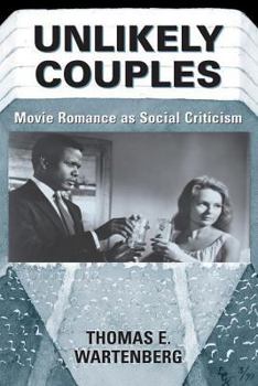 Paperback Unlikely Couples: Movie Romance As Social Criticism Book