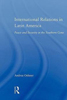 Paperback International Relations in Latin America: Peace and Security in the Southern Cone Book