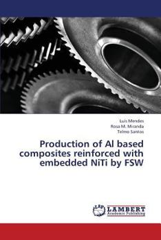 Paperback Production of Al Based Composites Reinforced with Embedded Niti by Fsw Book