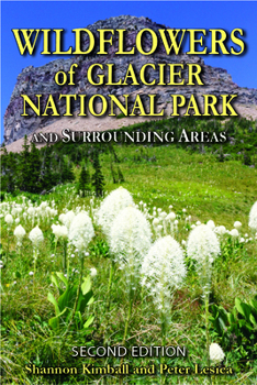 Paperback Wildflowers of Glacier National Park: And Surrounding Areas Book