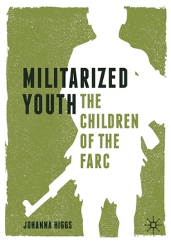 Paperback Militarized Youth: The Children of the Farc Book