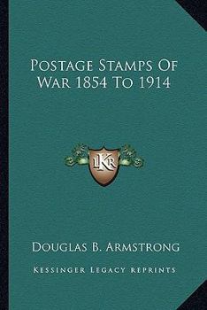 Postage Stamps of War 1854 to 1914