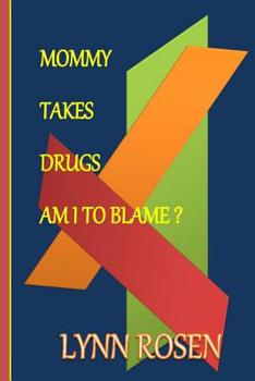 Paperback Mommy Takes Drugs, Am I To Blame? Book