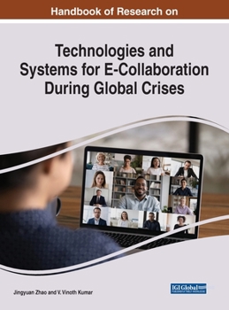 Hardcover Handbook of Research on Technologies and Systems for E-Collaboration During Global Crises Book