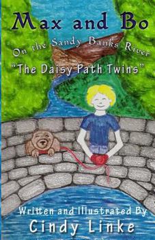 Paperback Max and Bo on the Sandy Banks River The Daisy Path Twins: The Daisy Path Twins Book