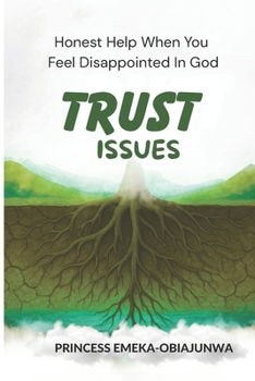 Paperback Trust Issues: Honest Help When You Feel Disappointed in God Book