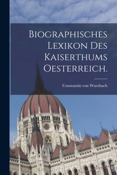 Paperback Biographisches Lexikon des Kaiserthums Oesterreich. [German] Book