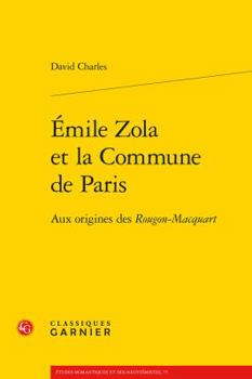 Paperback Emile Zola Et La Commune de Paris: Aux Origines Des Rougon-Macquart [French] Book