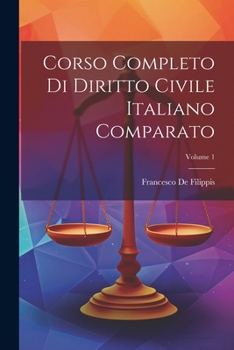 Paperback Corso Completo Di Diritto Civile Italiano Comparato; Volume 1 [Italian] Book