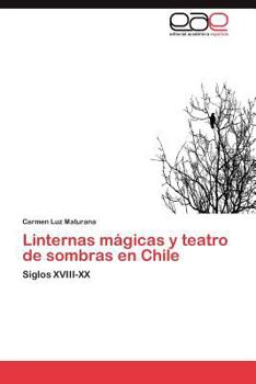 Paperback Linternas Magicas y Teatro de Sombras En Chile [Spanish] Book