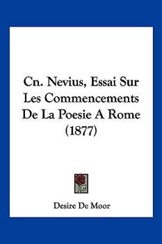 CN. Névius, Essai sur les Commencements de la Poésie a Rome