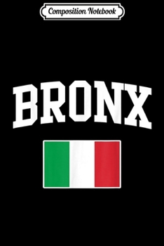 Composition Notebook: Bronx New York Italian Flag Italy Italia Italiano Home  Journal/Notebook Blank Lined Ruled 6x9 100 Pages