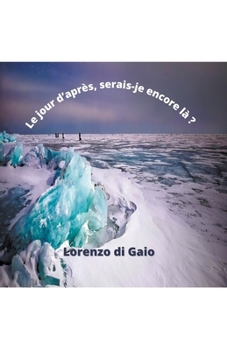 Paperback Le jour d'après, serais-je encore là ? [French] Book