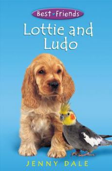 Lottie and Ludo (Best Friends) - Book #8 of the Best Friends