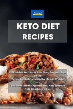 Paperback Keto Diet Recipes: Affordable Recipes to Save Time, Feel your Best on the Ketogenic Diet, for a healthy life and Weight Loss. Quick and Easy to Enjoy the New Keto Lifestyle. Keto Cookbook Bible. Book