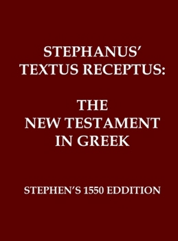 Hardcover Stephanus' Textus Receptus of 1550: The Greek New Testament [Greek, Ancient (To 1453)] Book