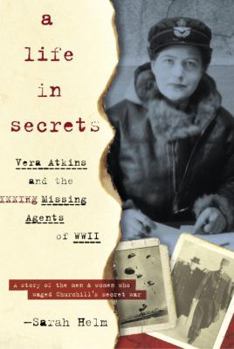 Hardcover A Life in Secrets: Vera Atkins and the Missing Agents of WWII Book