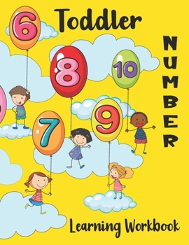 Paperback Toddler Number Learning Workbook: Learn to Write, Color, Trace, Count and Draw Notebook for little Kids, Numbers learning for Toddlers Ages 3 years an Book