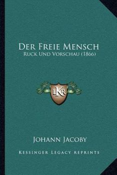 Paperback Der Freie Mensch: Ruck Und Vorschau (1866) [German] Book