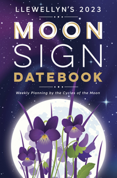 Calendar Llewellyn's 2023 Moon Sign Datebook: Weekly Planning by the Cycles of the Moon Book