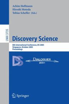 Paperback Discovery Science: 8th International Conference, DS 2005, Singapore, October 8-11, 2005, Proceedings Book