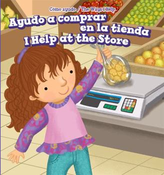 Library Binding Ayudo a Comprar En La Tienda / I Help at the Store [Spanish] Book