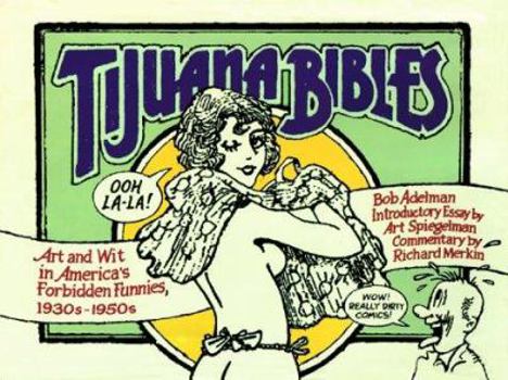 Tijuana Bibles: Art and Wit in America's Forbidden Funnies, 1930s-1950s - Book  of the Tijuana Bibles