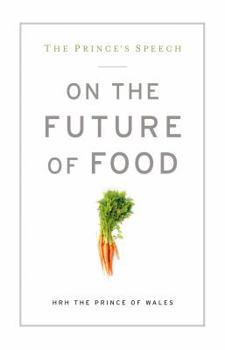 Paperback The Prince's Speech: On the Future of Food Book