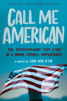 Hardcover Call Me American (Adapted for Young Adults): The Extraordinary True Story of a Young Somali Immigrant Book