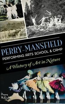 Hardcover Perry-Mansfield Performing Arts School & Camp: A History of Art in Nature Book