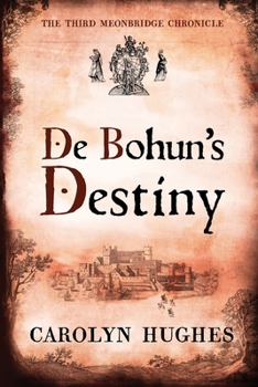 Paperback De Bohun's Destiny: The Third Meonbridge Chronicle Book