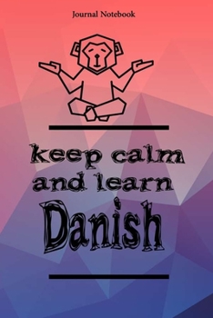Paperback Keep Calm And Learn Danish Journal Notebook Sheet 9x6 Inches 120 Pages with bleed Book
